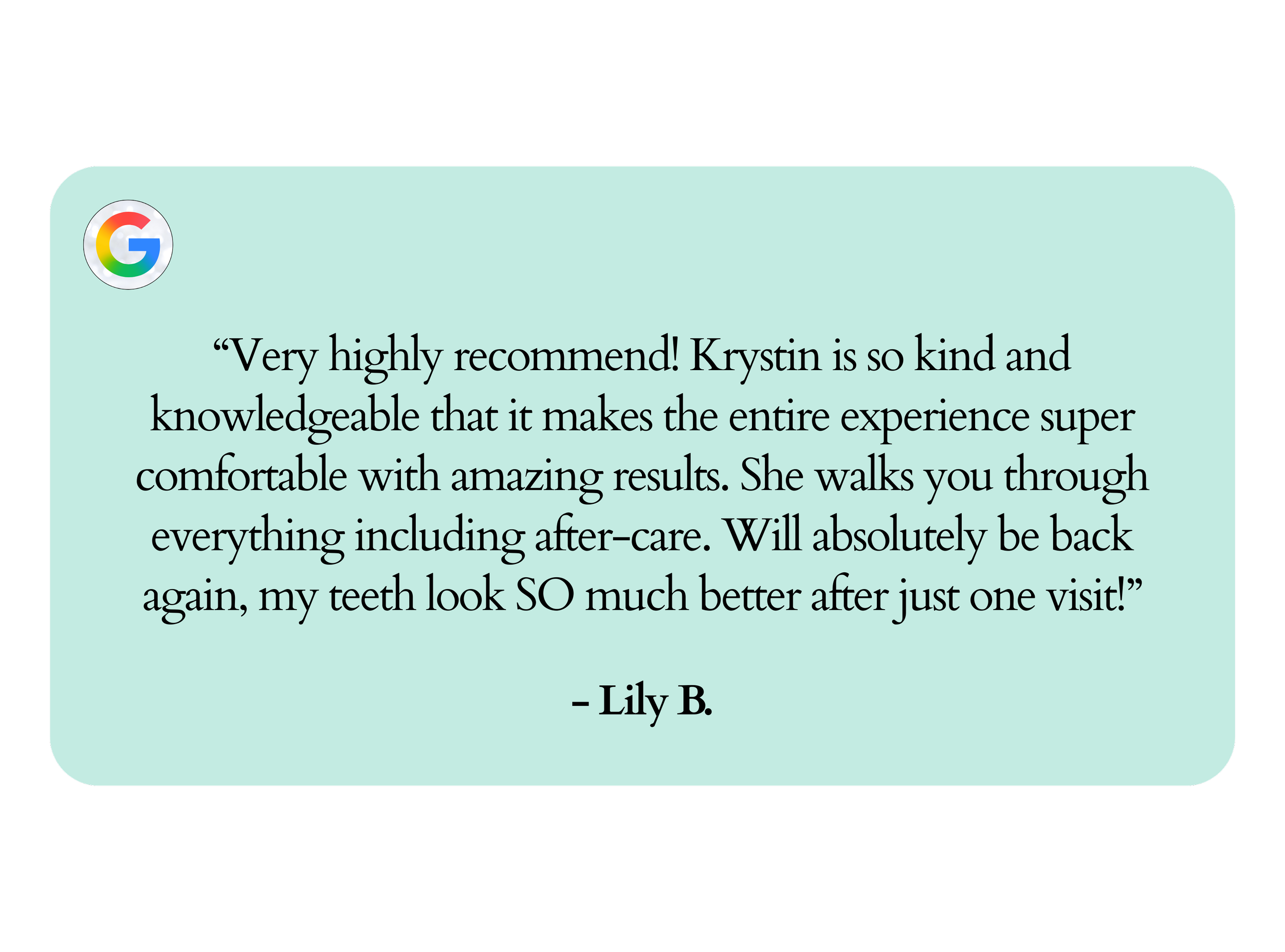 “Very highly recommend! Krystin is so kind and knowledgeable that it makes the entire experience super comfortable with amazing results. She walks you through everything including after-care.