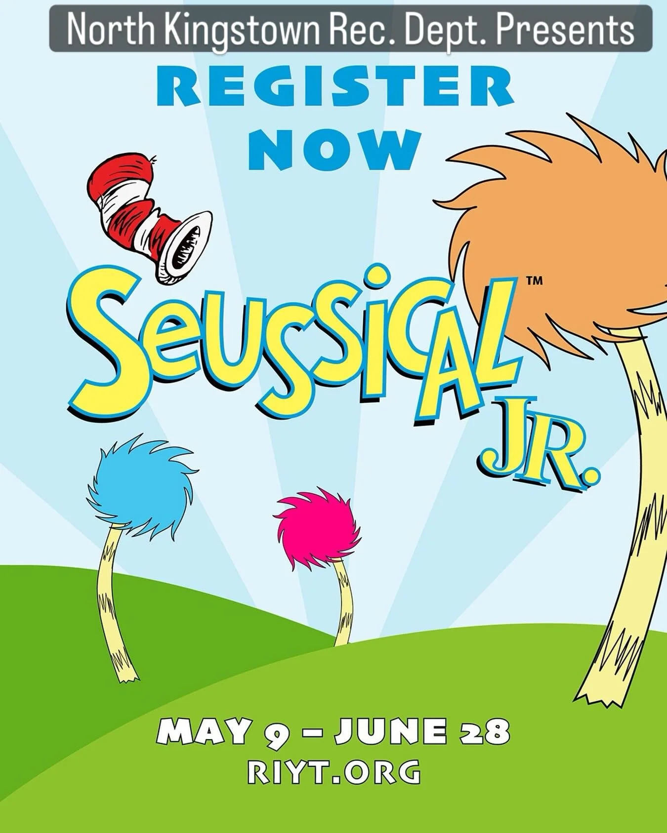 Register by Friday May 8th for Seussical Jr. presented by NK Rec Dept NK  in partnership with RI Youth Theatre.