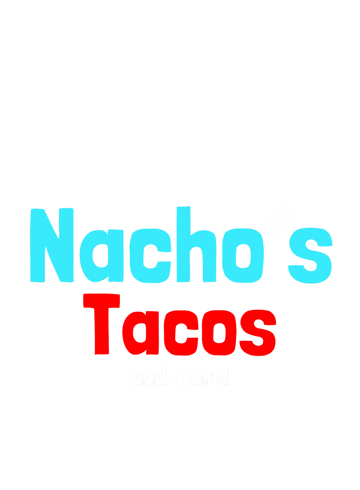 Nacho&#39;s Tacos and more!