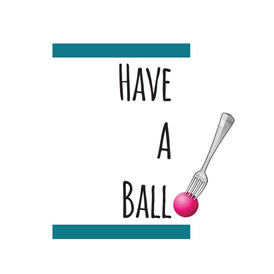 HAVE A BALL