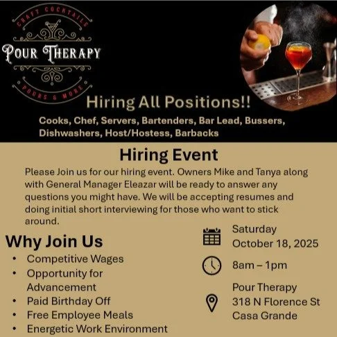 Hiring Event!! Come join us on 10/18/25 at Pour Therapy. We are accepting resumes for all positions and holding short initial interviews for those who want to stick around. Owners Mike and Tanya along with General Manager Eleazar will be ready to ans