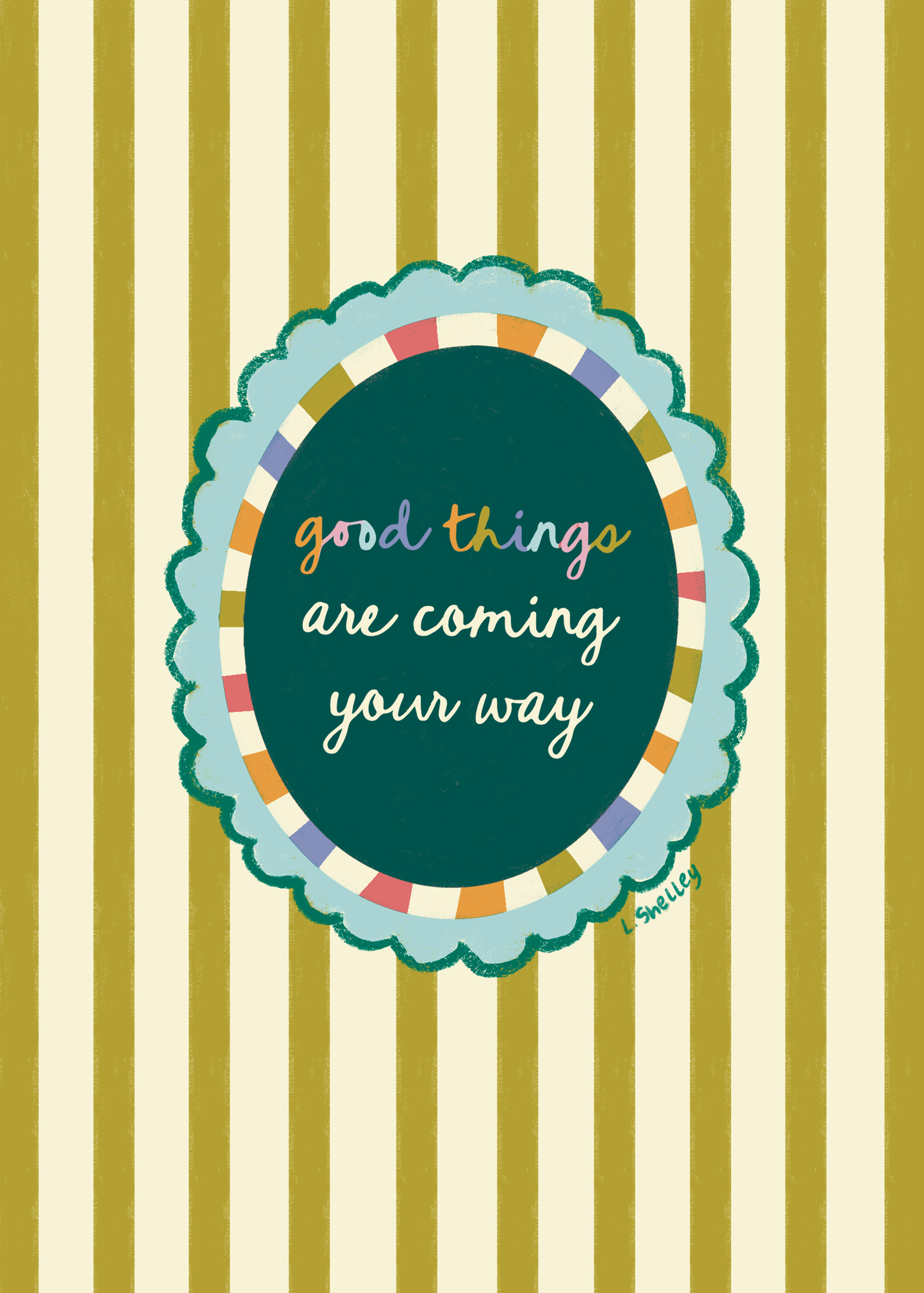 Good Things Are Coming (Striped)