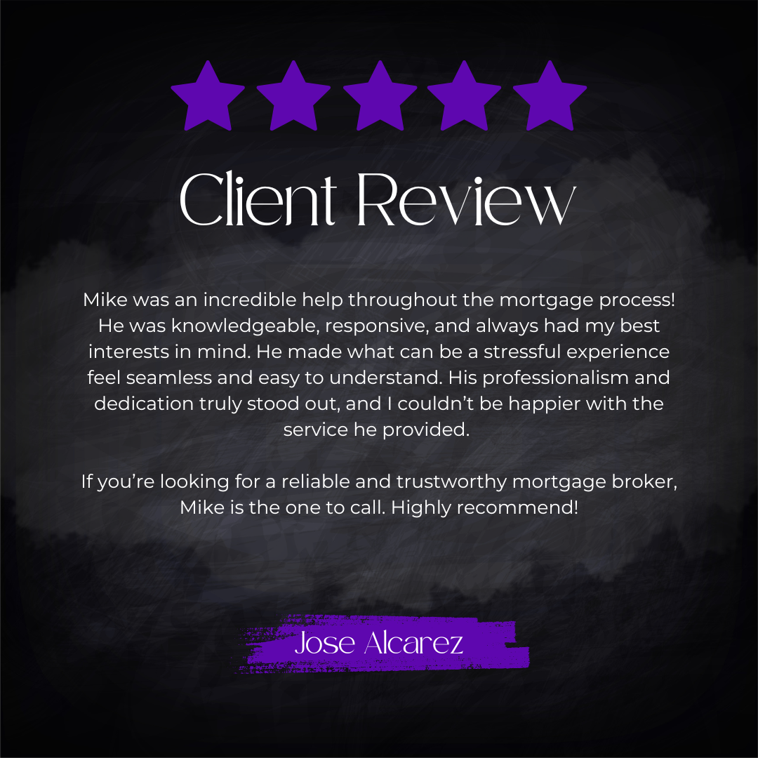 5-star client review from Jose Alcarez: Mike was an incredible help throughout the mortgage process! He was knowledgeable, responsive, and always had my best interests in mind. He made what can be a stressful experience feel seamless and easy to unde
