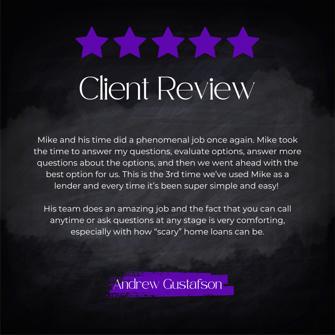 5-star client review from Andrew Gustafson: Mike and his team did a phenomenal job once again. Mike took the time to answer my questions, evaluate options, answer more questions about the options, and then we went ahead with the best option for us. T