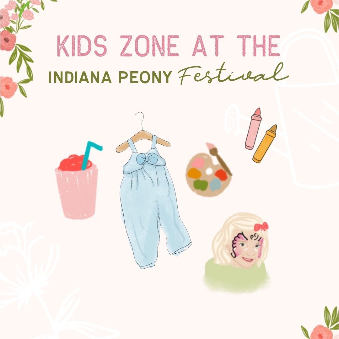 We&rsquo;ve got things specifically to keep the kiddos happy too! Bring the whole fam to the Indiana Peony Festival on Saturday, May 18 &amp; make a stop a the Kid&rsquo;s Zone sponsored by Duke Energy for snow cones, cotton candy, face painting, bal