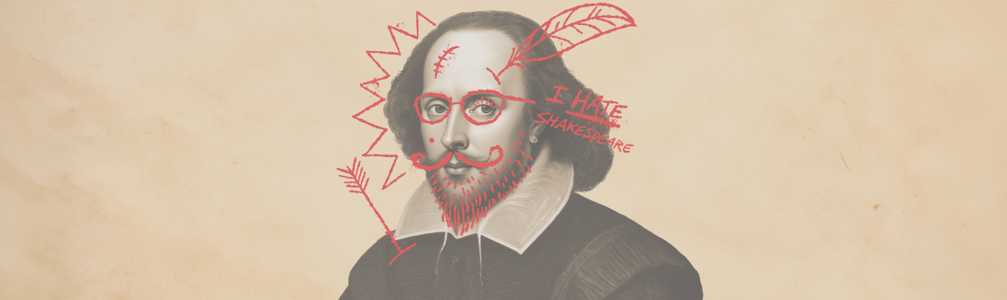 A classic portrait of William Shakespeare defaced with red doodles, including glasses, a mustache, arrows, and the phrase ‘I hate Shakespeare’ written across the face.