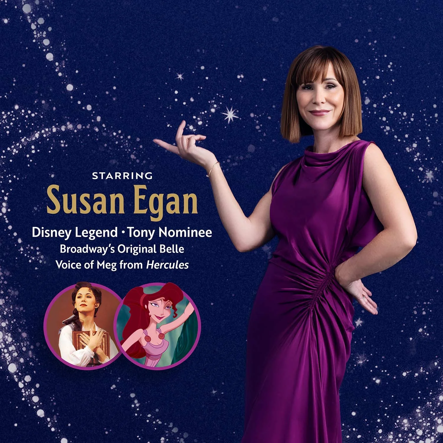Starring Susan Egan - Disney Legend - Tony Nominee - Broadway's Original Belle - Voice of Meg from Hercules