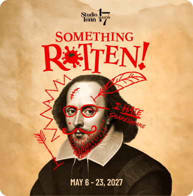 A promotional poster for Studio Tenn’s 17th season production of Something Rotten!, featuring a defaced portrait of Shakespeare with red doodles and the title displayed with a splattered tomato, along with the dates May 6–23, 2027.