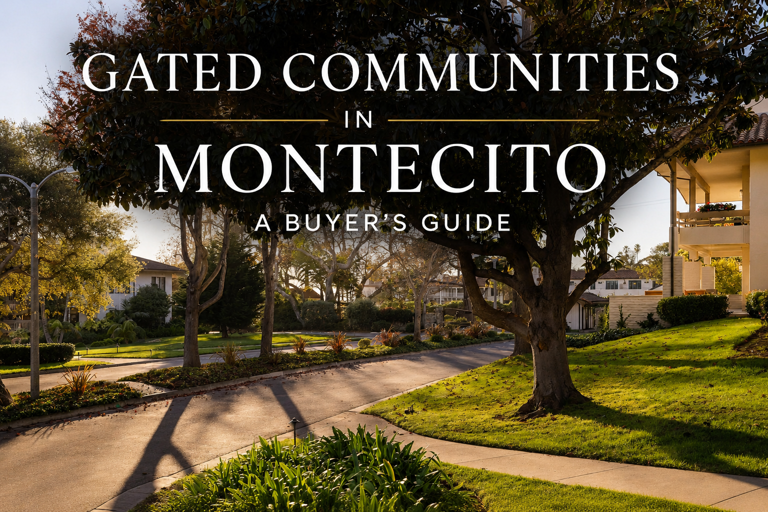 Gated Communities in Montecito: A Buyer’s Guide