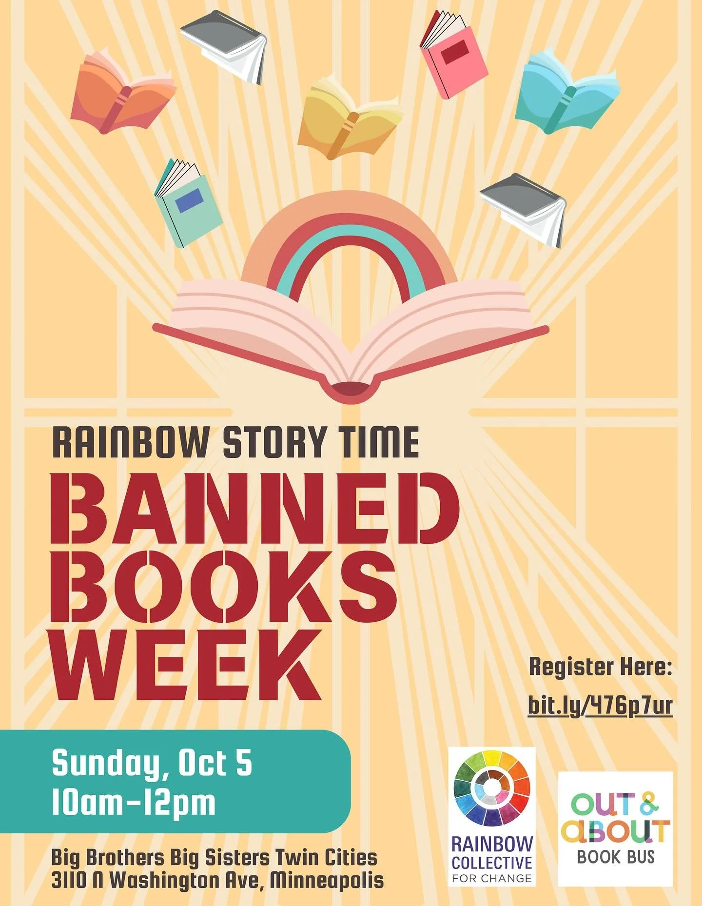 Please join Rainbow Collective for Change MN and Out & About Book Bus for a Rainbow Story Time at Twin Cities Big Brother Big Sisters in honor of Banned Books Week!
Sunday October 5th from 10am-12pm
Twin Cities Big Brothers Big Sisters
Register