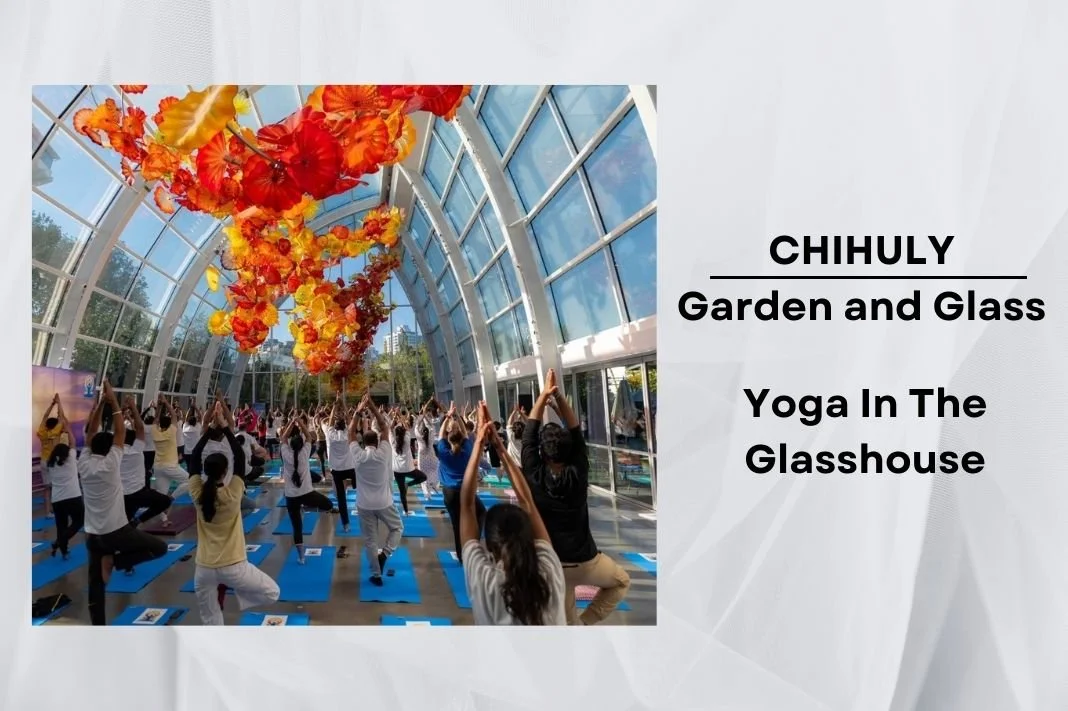 Yoga in the Glasshouse @Chihuly