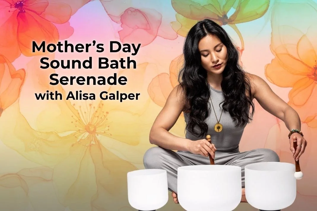 Mother’s Day Sound Bath Serenade 