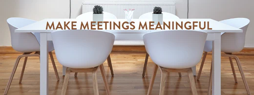 Make Meetings Meaningful