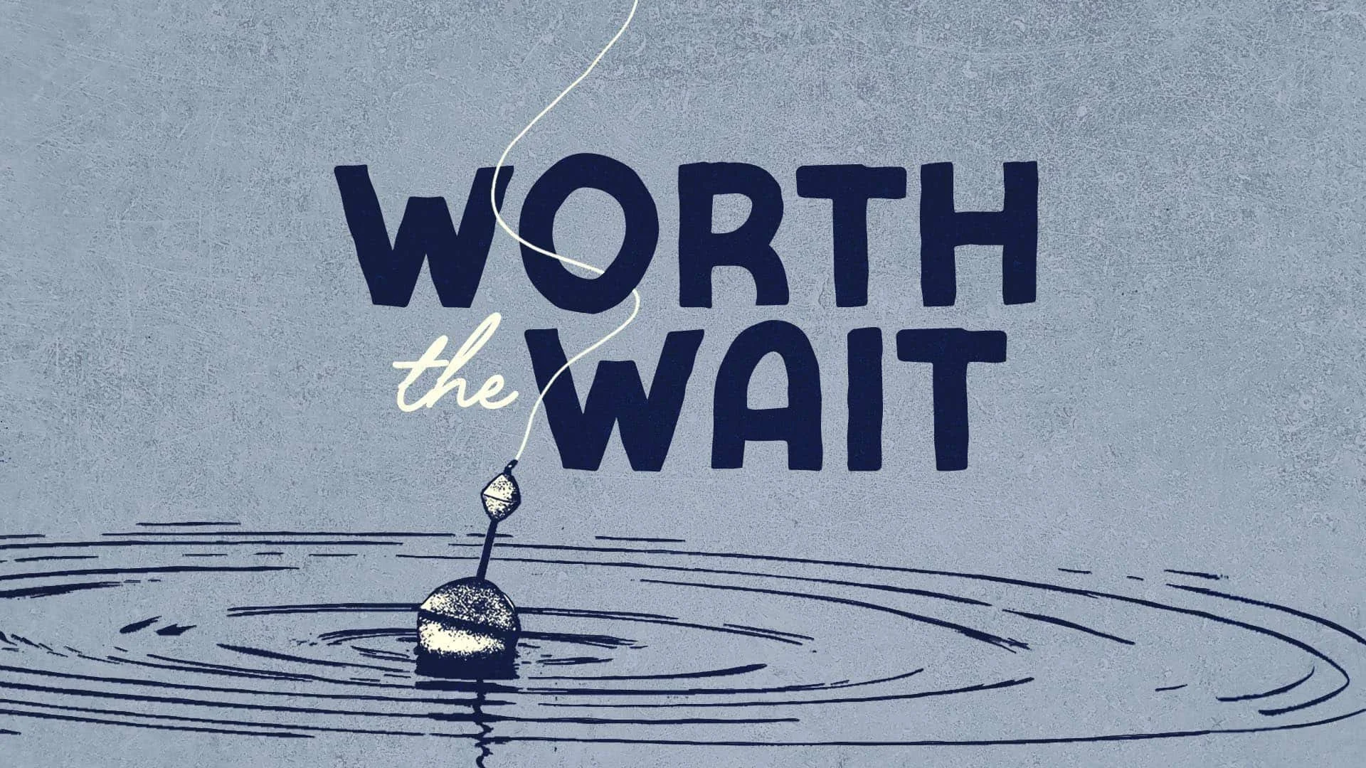 Series_WorththeWait_KeyArt_Final_16x9.jpg