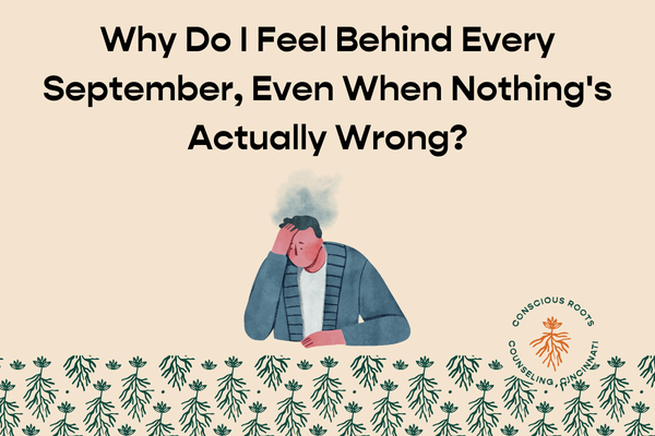 Why Do I Feel Behind Every September, Even When Nothing's Actually Wrong?