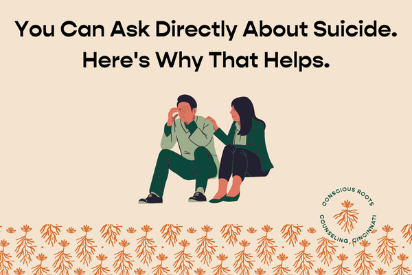 You Can Ask Directly About Suicide. Here's Why That Helps.