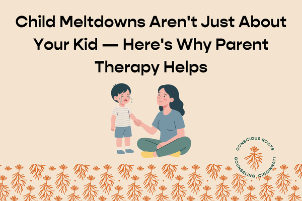 Child Meltdowns Aren't Just About Your Kid — Here's Why Parent Therapy Helps
