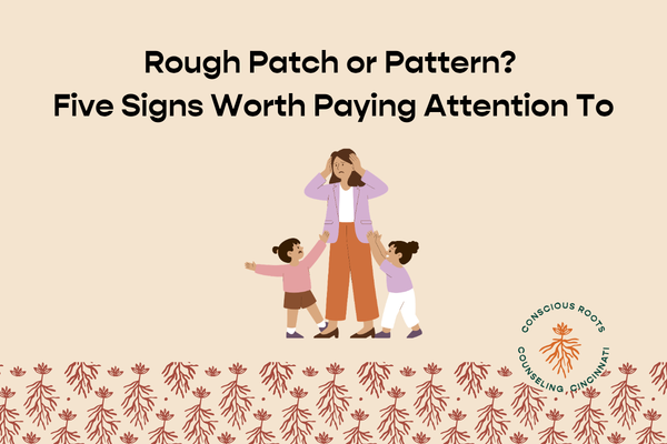 Rough Patch or Pattern? Five Signs Worth Paying Attention To