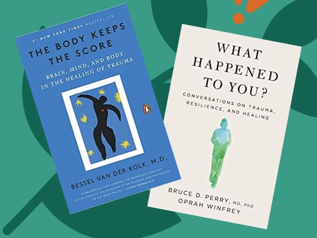 Book Covers of The Body Keeps the Score and What Happened to You