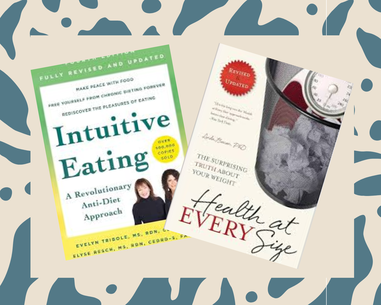 Book covers for "Intuitive Eating" by Elyse Resch and Evelyn Tribe and "Health at Every Size" by Lindo Bacon