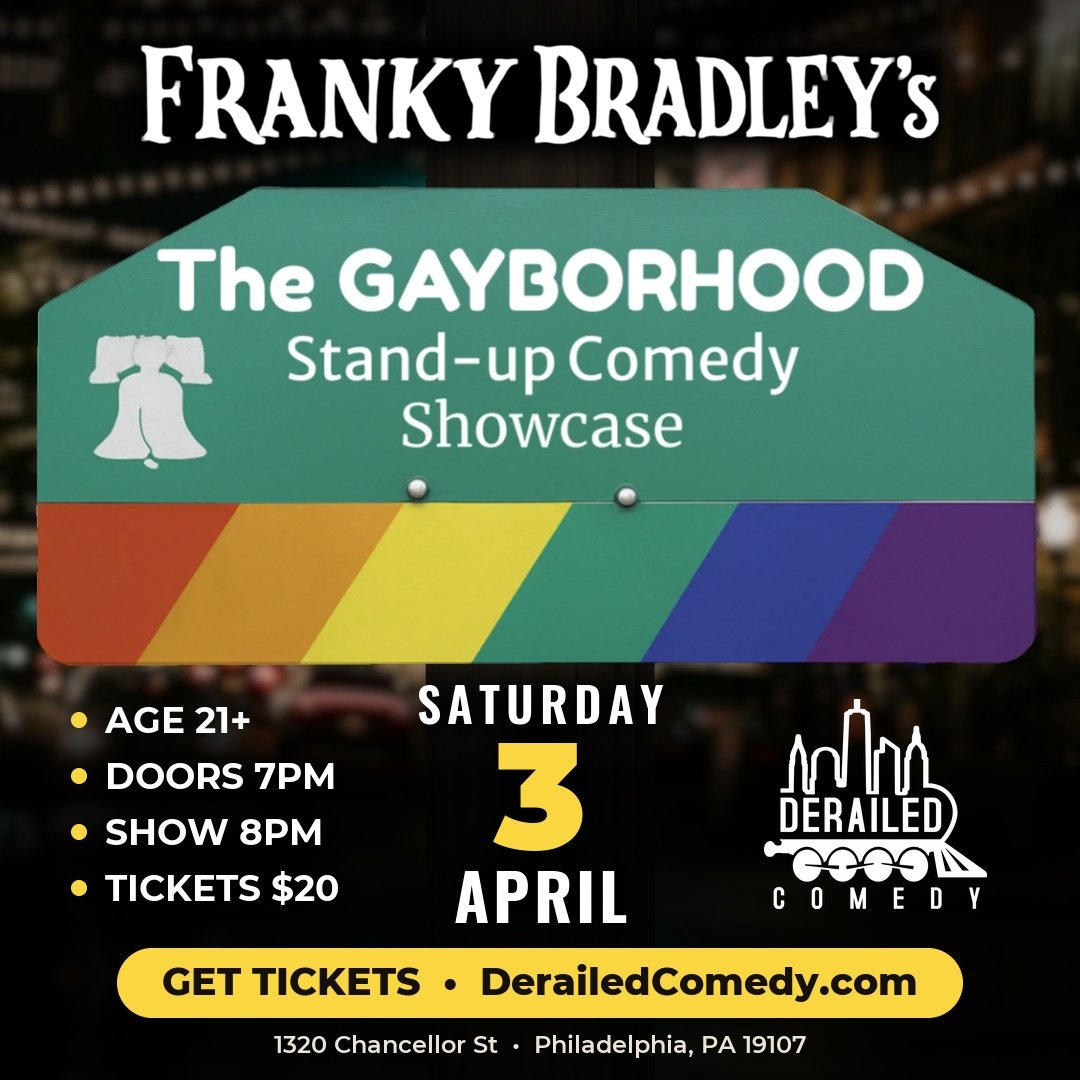 Saturday, April 3, 2027 @ 8PM (Doors at 7PM) - The Gayborhood Stand-Up Comedy Showcase at Franky Bradley's - Philadelphia, PA - $20