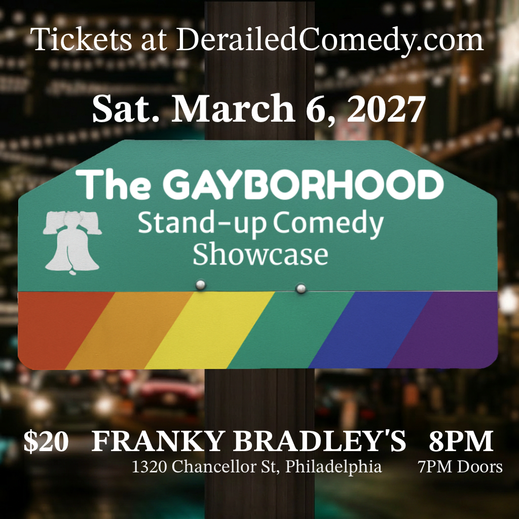 Saturday, March 6, 2027 @ 8PM (Doors at 7PM) - The Gayborhood Stand-Up Comedy Showcase at Franky Bradley's - Philadelphia, PA - $20