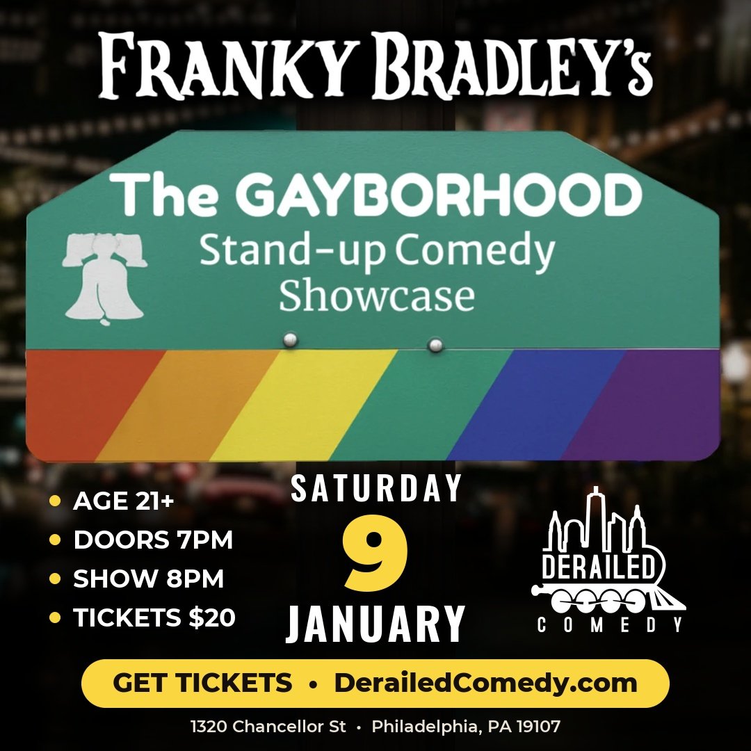 Saturday, January 9, 2027 @ 8PM (Doors at 7PM) - The Gayborhood Stand-Up Comedy Showcase at Franky Bradley's - Philadelphia, PA - $20