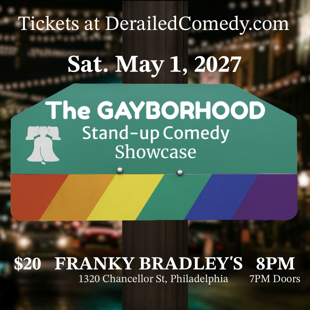 Saturday, May 1, 2027 @ 8PM (Doors at 7PM) - The Gayborhood Stand-Up Comedy Showcase at Franky Bradley's - Philadelphia, PA - $20
