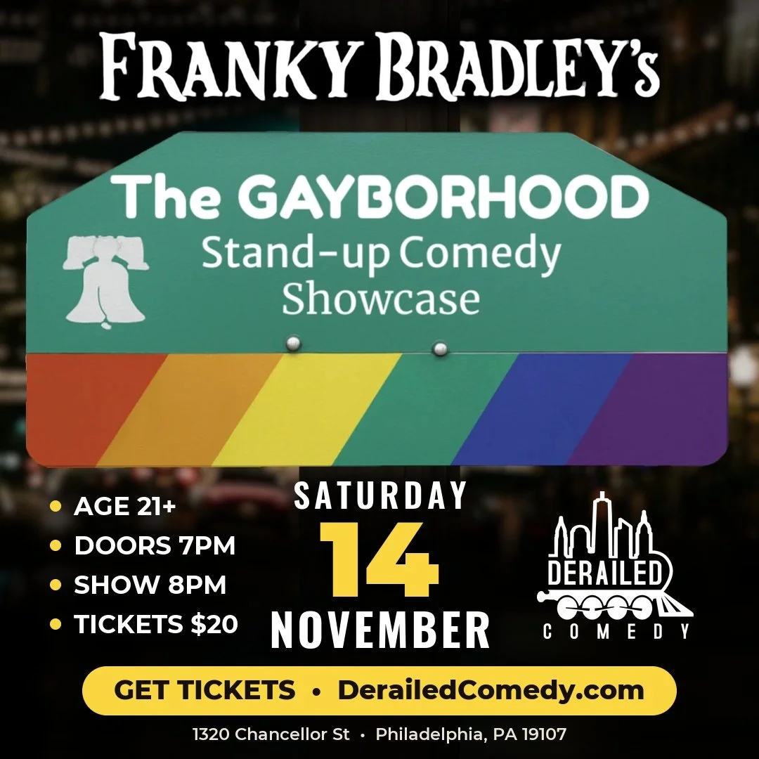 Saturday, November 14, 2026 @ 8PM (Doors at 7PM) - The Gayborhood Stand-Up Comedy Showcase at Franky Bradley's - Philadelphia, PA - $20