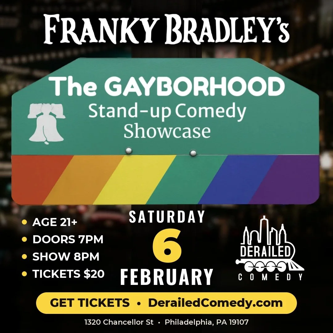 Saturday, February 6, 2027 @ 8PM (Doors at 7PM) - The Gayborhood Stand-Up Comedy Showcase at Franky Bradley's - Philadelphia, PA - $20