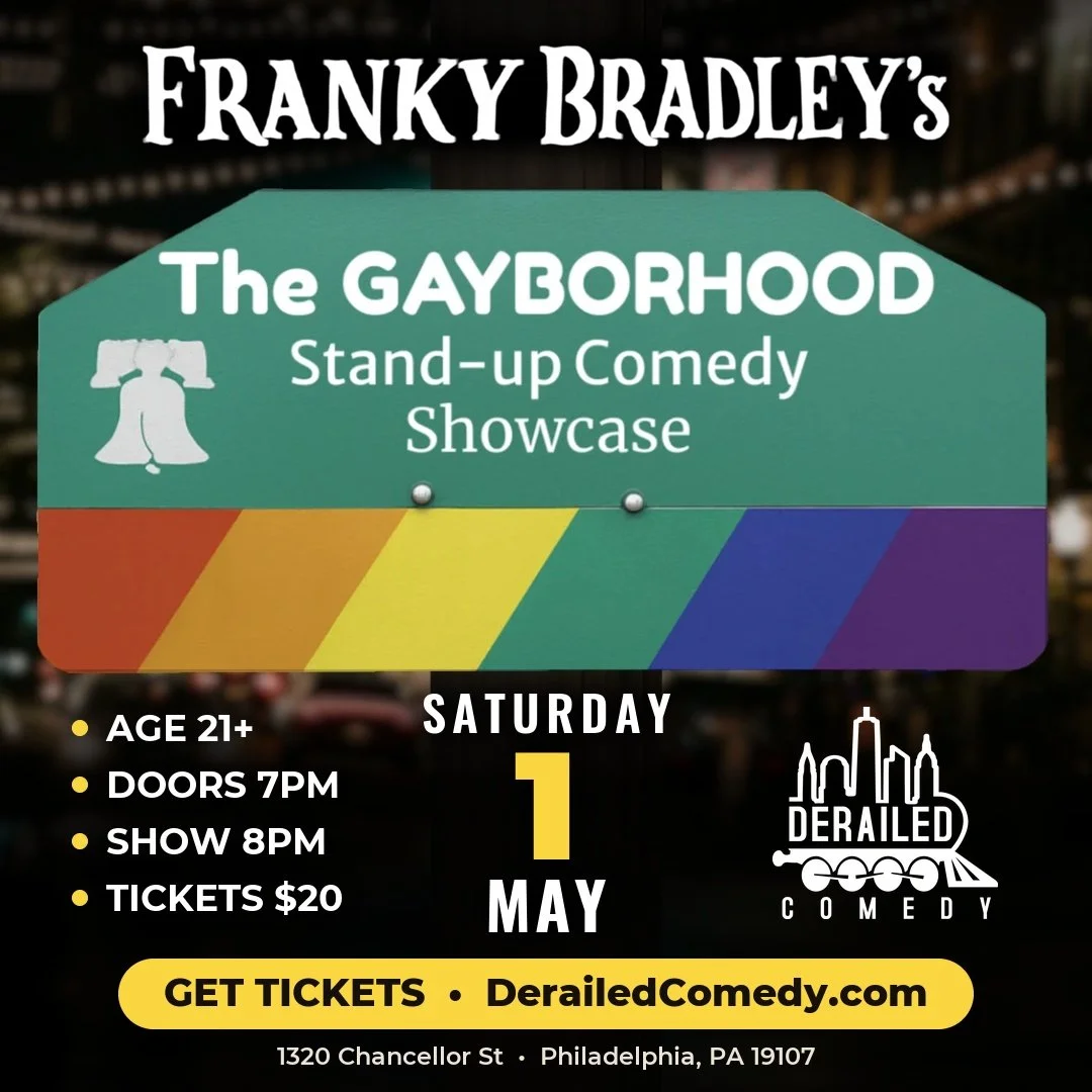 Saturday, May 1, 2027 @ 8PM (Doors at 7PM) - The Gayborhood Stand-Up Comedy Showcase at Franky Bradley's - Philadelphia, PA - $20