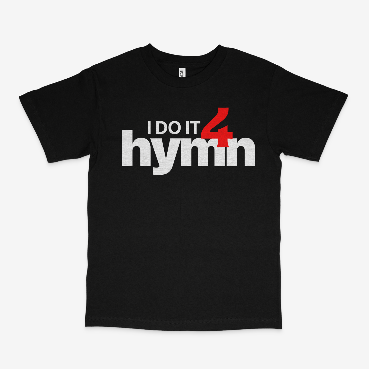 I Do It 4 Hymn T-Shirt