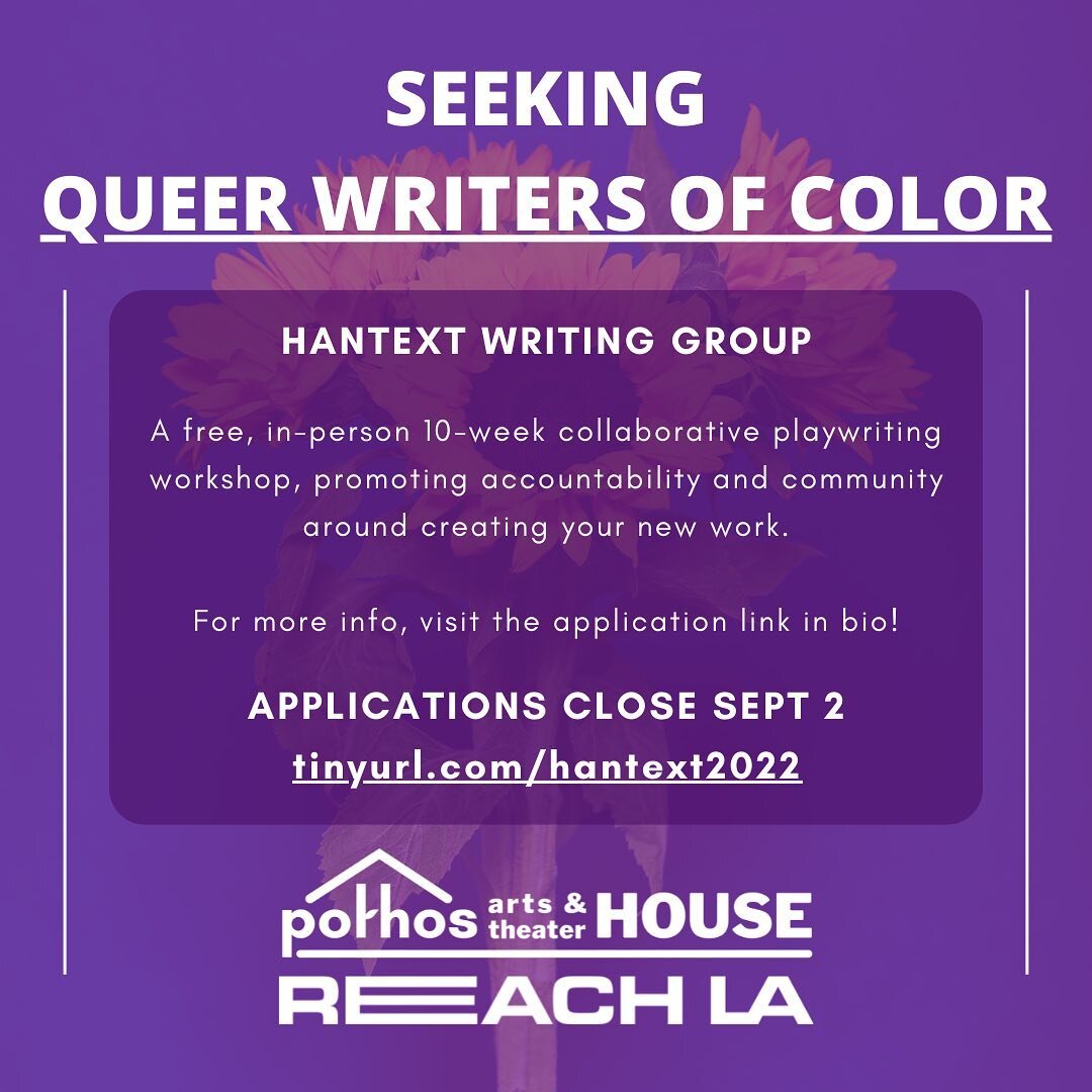 Application link in bio! Apps close September 2. 

Pothos and @reach_la are excited to launch Hantext Writing Group. 

This free, 10-week long program for QTBIPOC will provide a space for writers to draft a new play, and hear it read aloud by group m