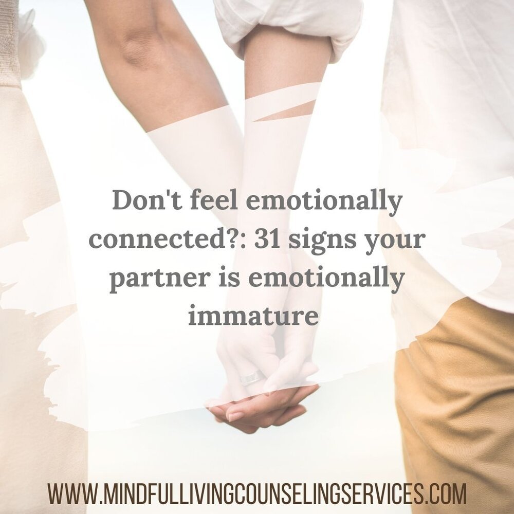 Orlando Therapist shares Traits of an Emotionally Immature Partner —  Mindful Living Counseling Orlando