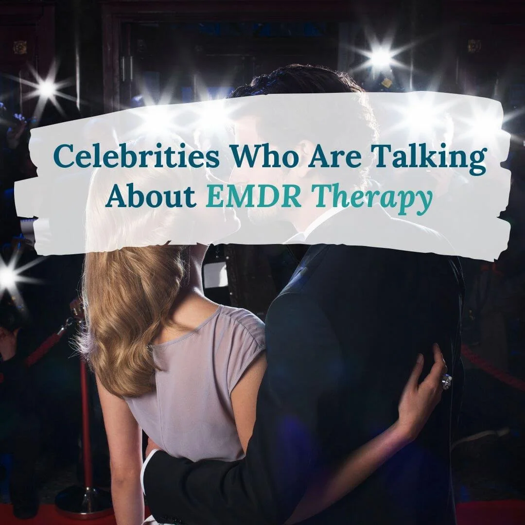 Celebrities Who Are Talking About EMDR Therapy