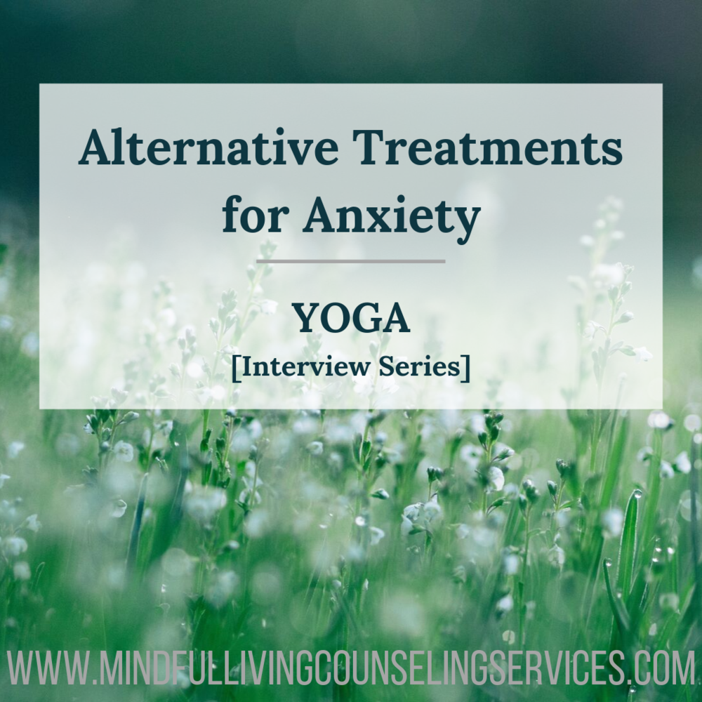 Alternative Treatments for Anxiety: Yoga [Interview Series]
