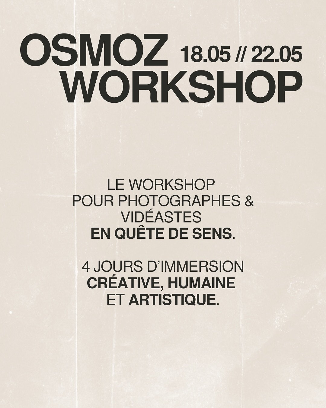 Et si tu te reconnectais &agrave; ce qui t&rsquo;a donn&eacute; envie de cr&eacute;er ?
 OSMOZ, c&rsquo;est un workshop pens&eacute; pour raviver ta flamme cr&eacute;ative, affiner ton regard et remettre de la profondeur dans ton art.

4 jours pour r