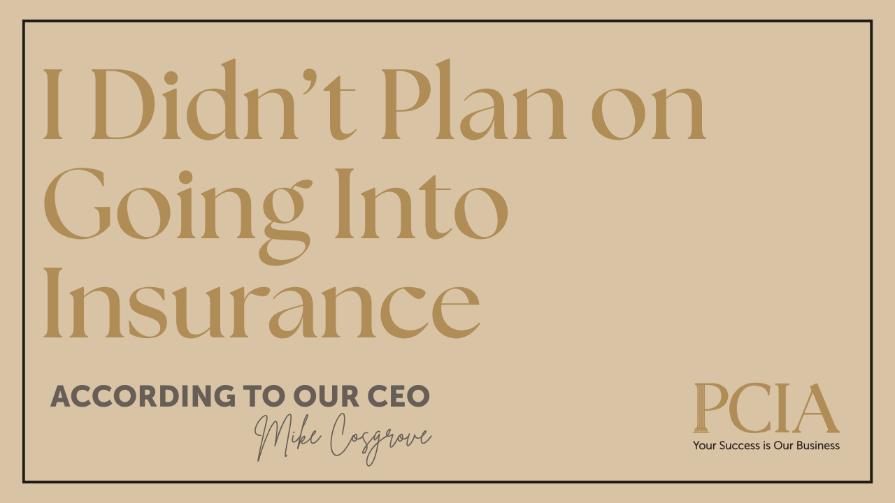 I Didn’t Plan on Going Into Insurance