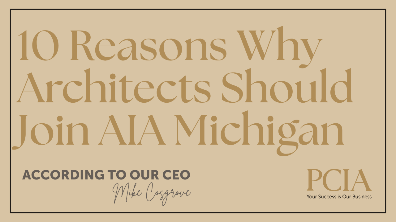 Ten Reasons Why Architects Should Consider Joining AIA Michigan