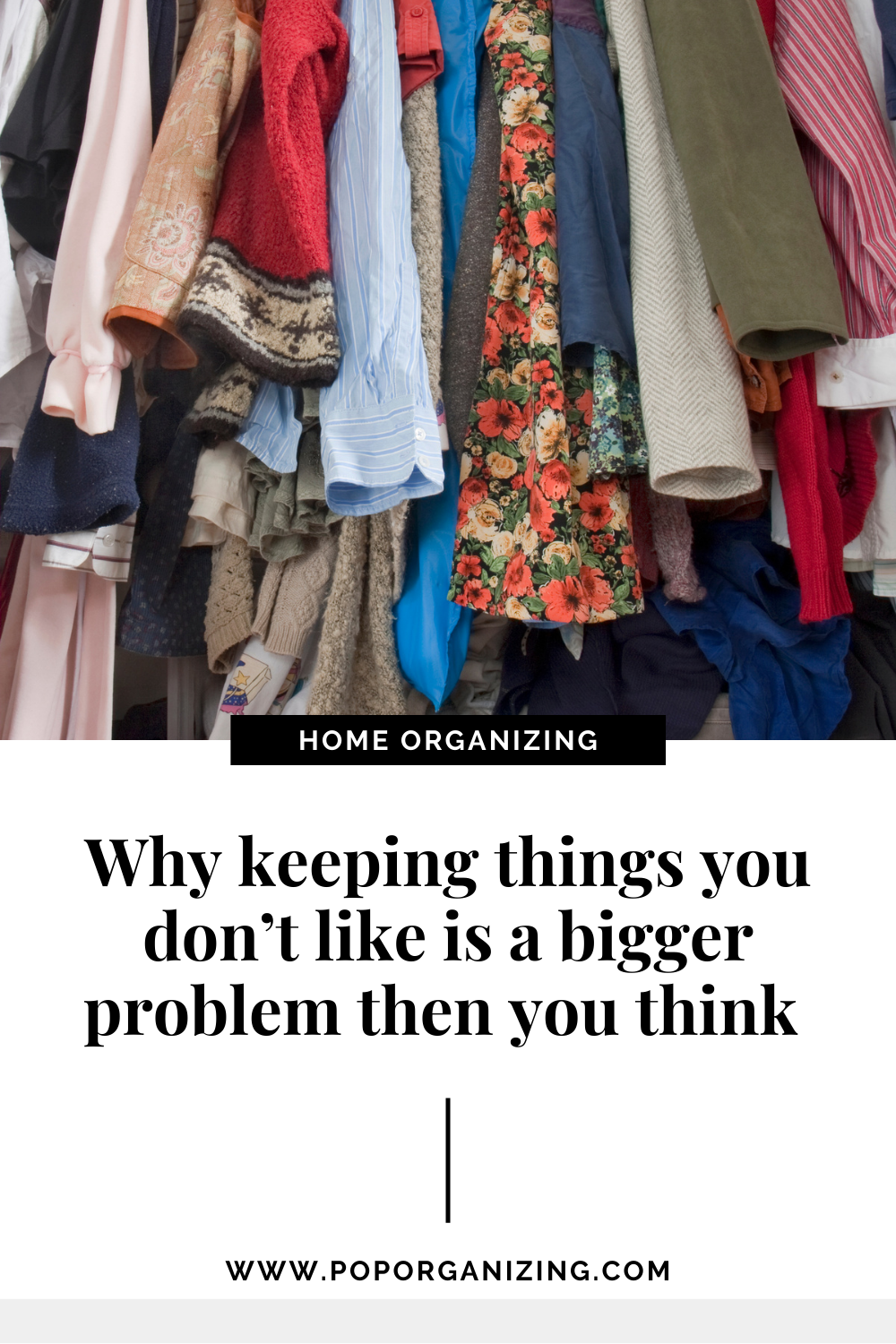 Why keeping things you don’t like is a bigger problem then you think 