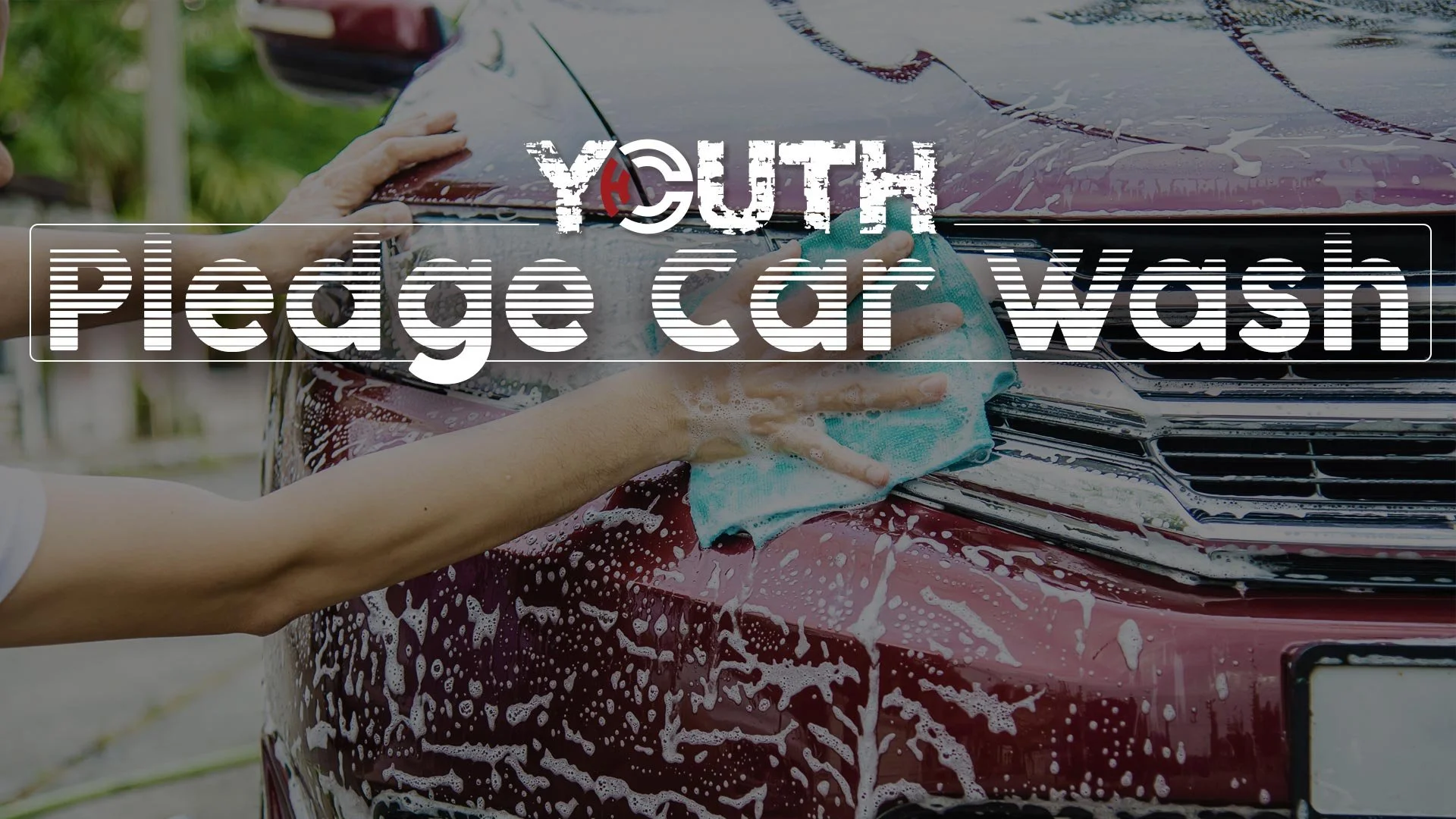 YOUTH Pledge Car Wash — Hope City Community Church