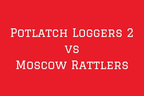 Potlatch Loggers 2 vs Moscow Rattlers - Minors