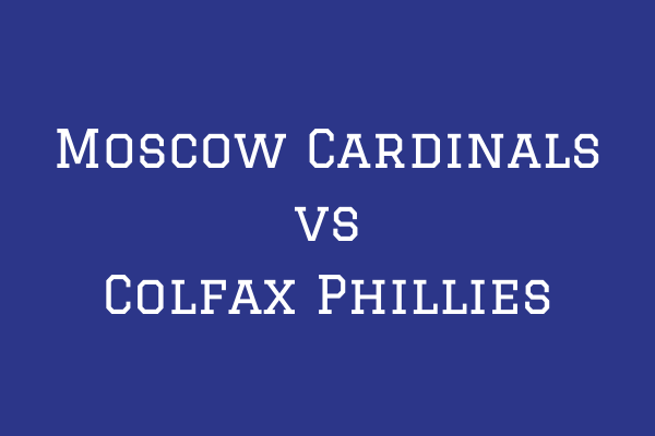 Moscow Cardinals vs Colfax Phillies - Majors