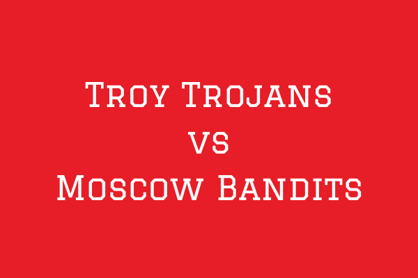 Troy Trojans vs Moscow Bandits - Minors
