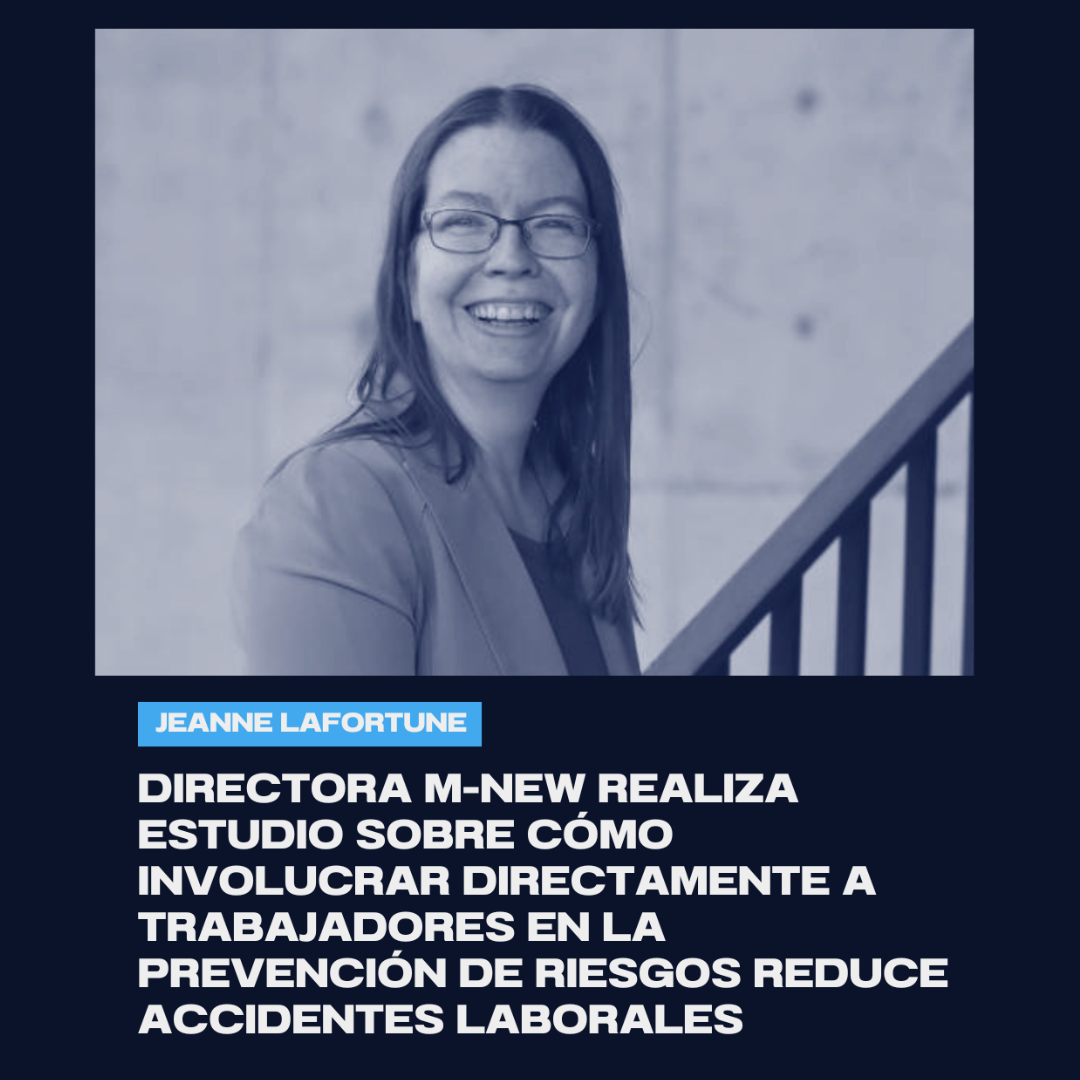 Directora M-NEW realiza estudio sobre cómo involucrar directamente a trabajadores en la prevención de riesgos reduce accidentes laborales