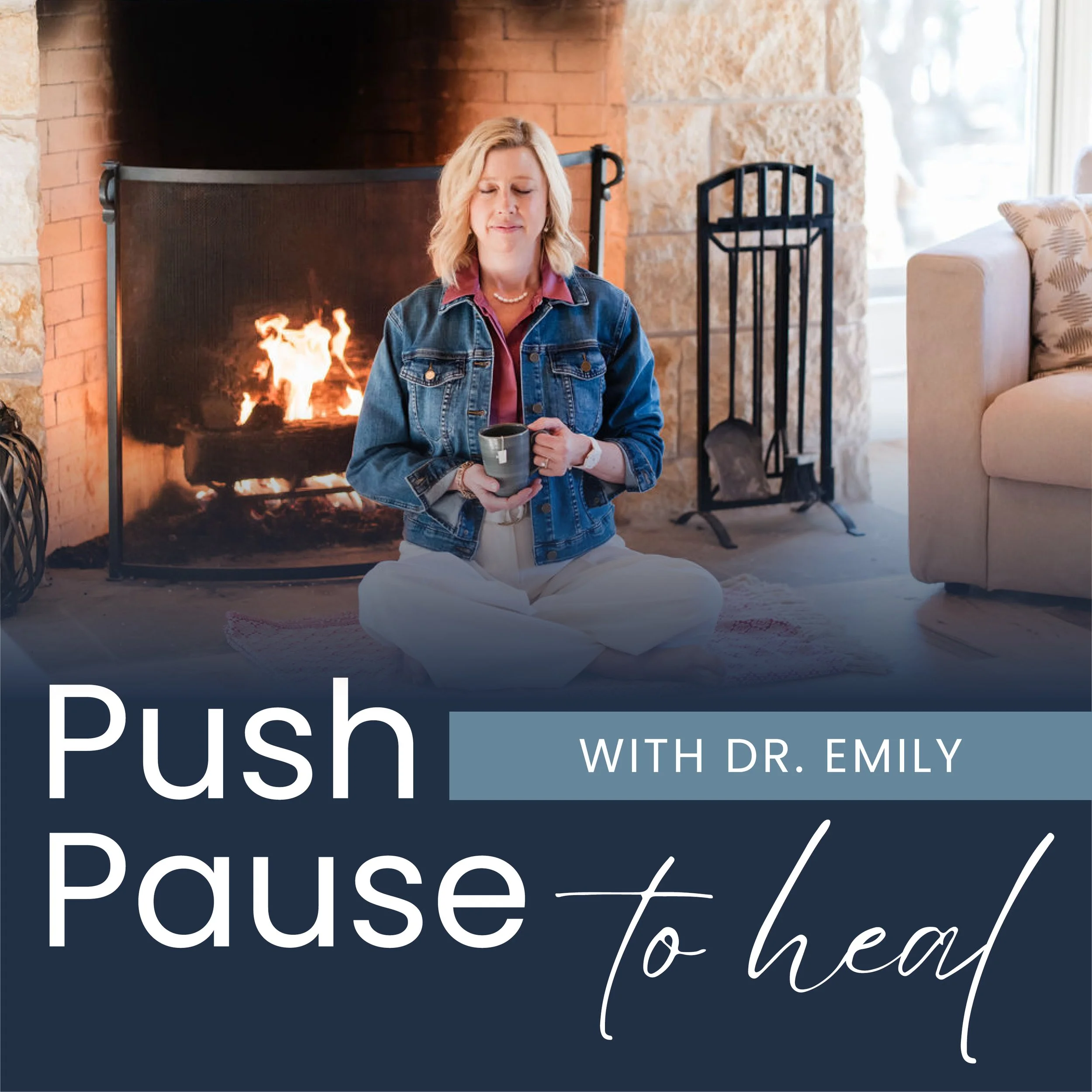 A woman meditating in front of a lit fireplace, holding a mug, with the text 'Push Pause to heal' and 'With Dr. Emily' displayed.