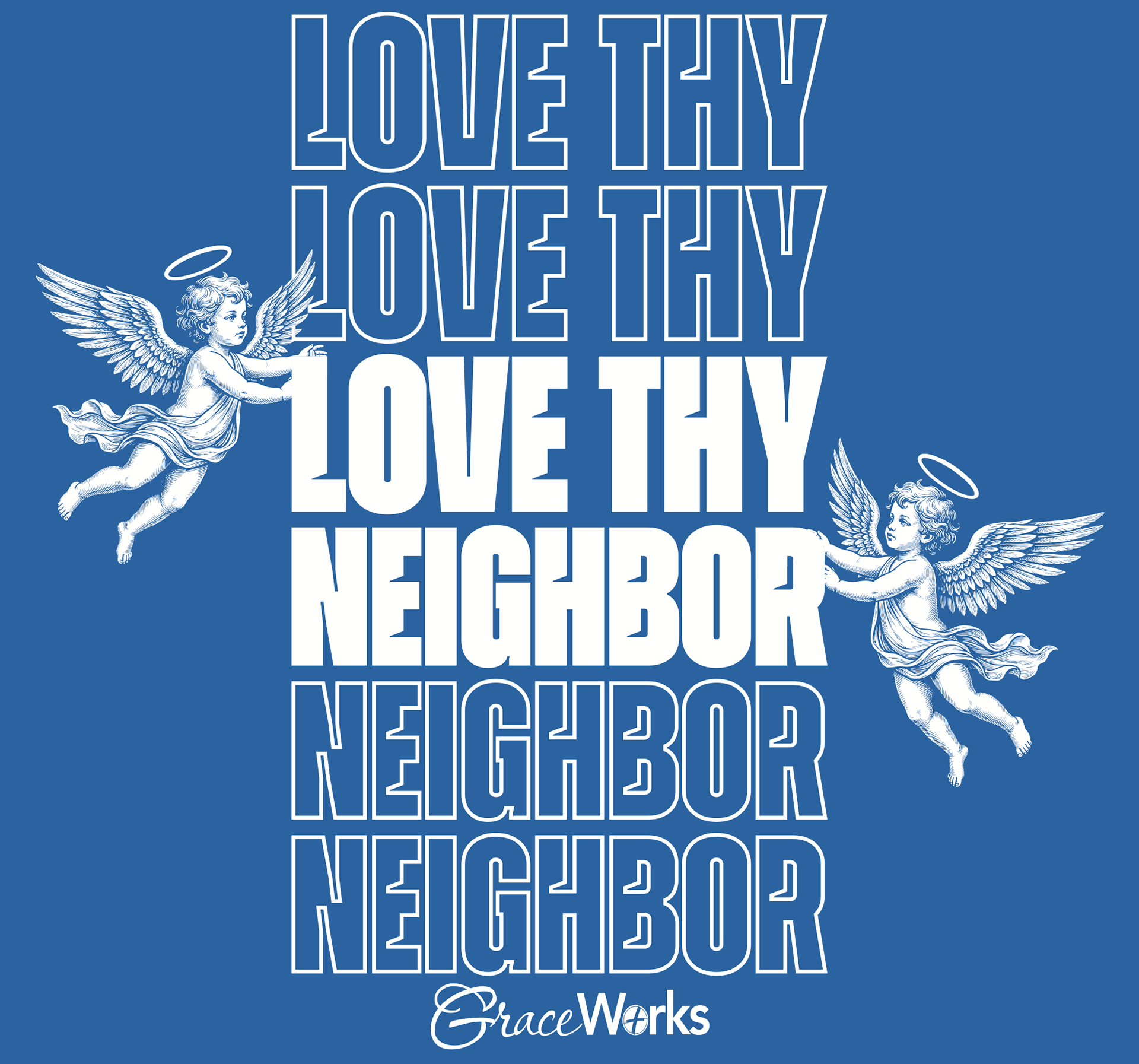 Blue background with white outline text that says 'LOVE THAT LOVE THAT LOVE THAT NEIGHBOR' and features two cherub angels with wings holding a small platform or scroll, along with the GraceWorks logo at the bottom.