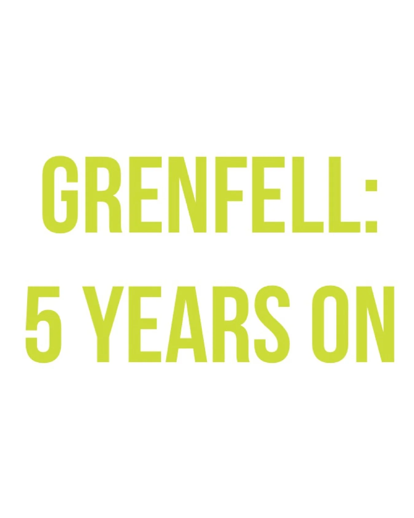 Grenfell:  5 Years On