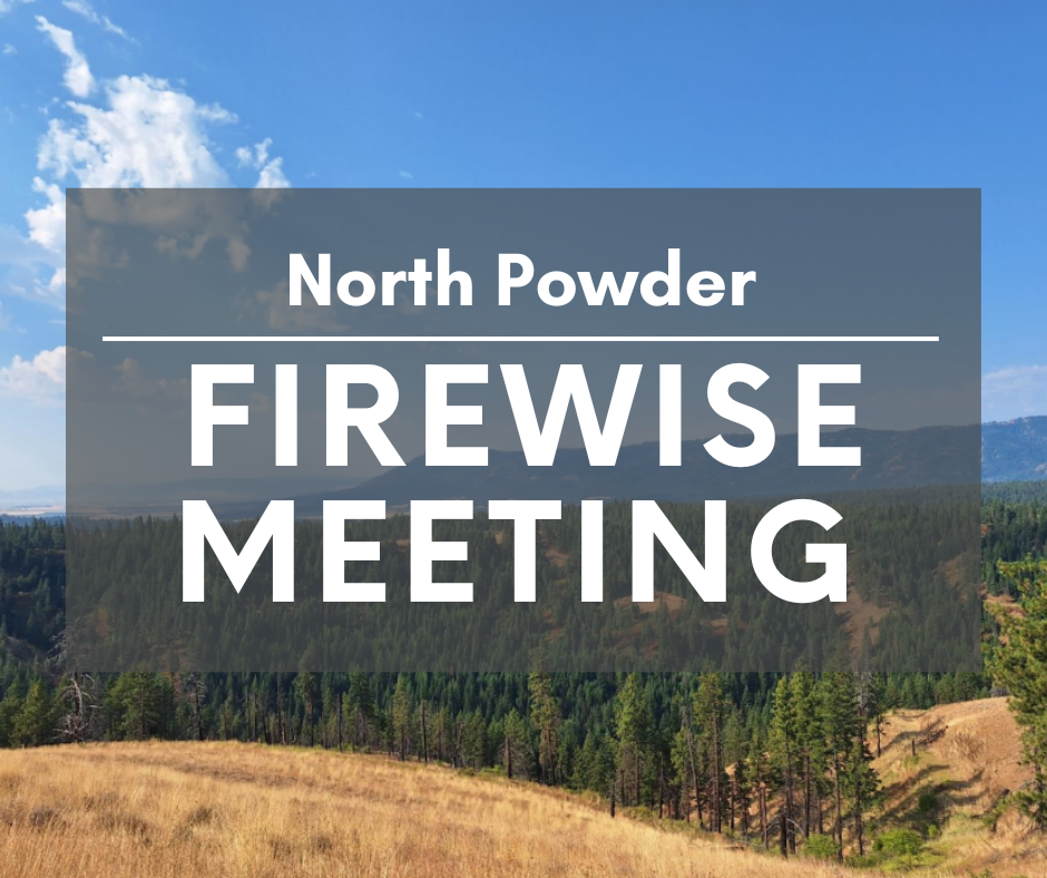 North Powder Firewise Community Meeting