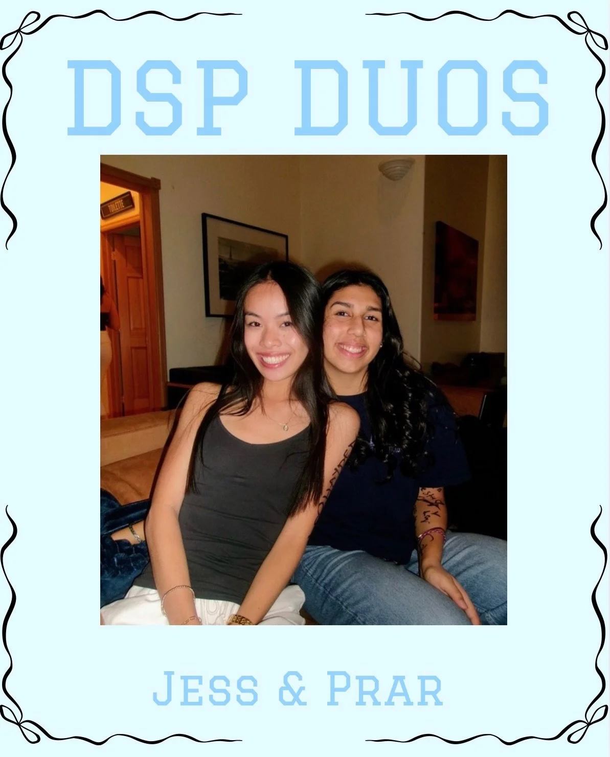 Jess and Prarthana became friends through a DSP event in Fall 2025. Their friendship went from one weekend of bonding to seeing each other every single day &mdash; even without having a single class together.

Now, they&rsquo;re lucky enough to serve